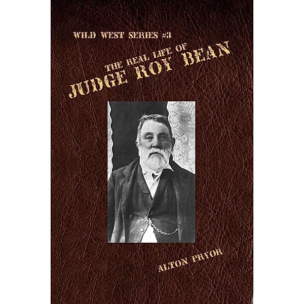 Real Life of Judge Roy Bean / Alton Pryor, Alton Pryor