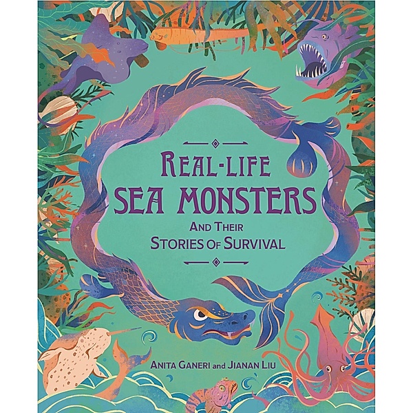 Real-life Sea Monsters and their Stories of Survival / Real-life Monsters, Anita Ganeri