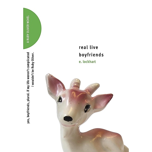 Real Live Boyfriends / Ruby Oliver Quartet Bd.4, E. Lockhart