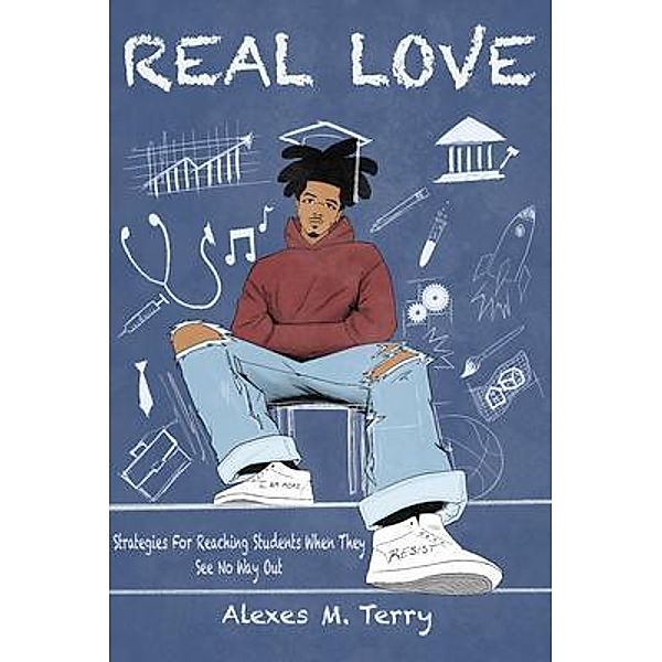REAL LOVE, Alexes M Terry