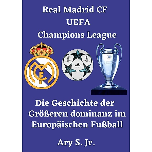 Real Madrid CF UEFA Champions League, Ary S.