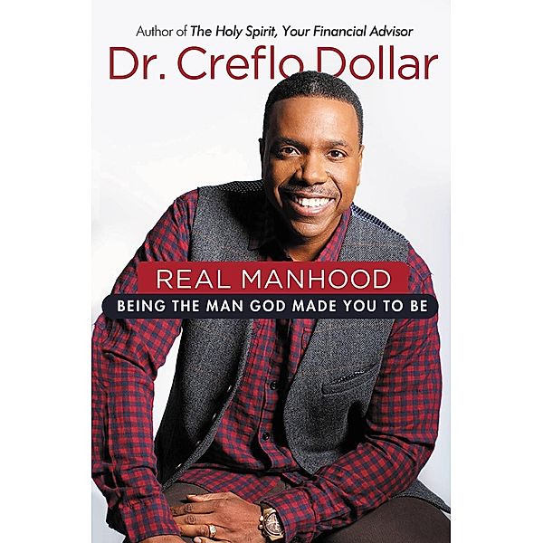 Real Manhood, Creflo Dollar