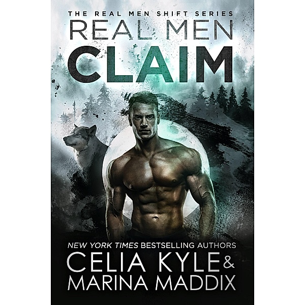 Real Men Claim (Real Men Shift) / Real Men Shift, Celia Kyle, Marina Maddix