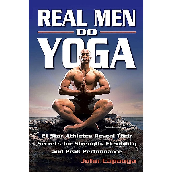 Real Men Do Yoga, John Capouya
