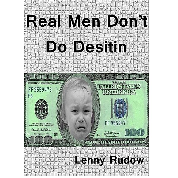 Real Men Don't Do Desitin / Lenny Rudow, Lenny Rudow