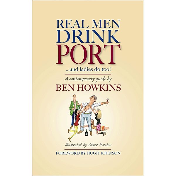 Real Men Drink Port'and Ladies do too!, Ben Howkins