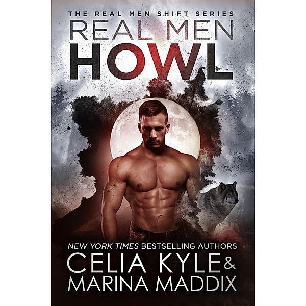 Real Men Howl (Real Men Shift) / Real Men Shift, Celia Kyle, Marina Maddix