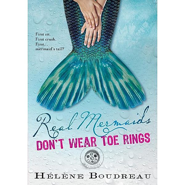 Real Mermaids Don't Wear Toe Rings, Helene Boudreau