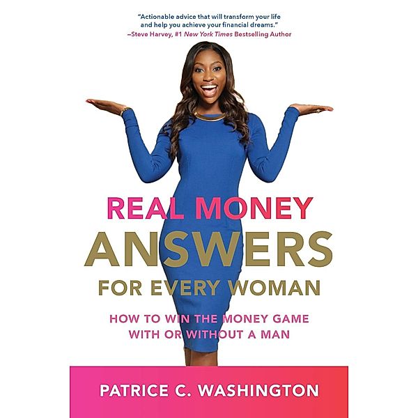 Real Money Answers for Every Woman, Patrice C. Washington