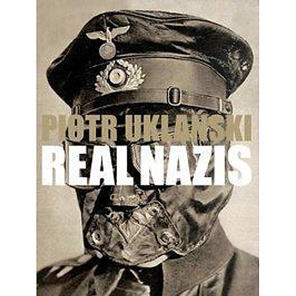 Real Nazis, Piotr Uklanski