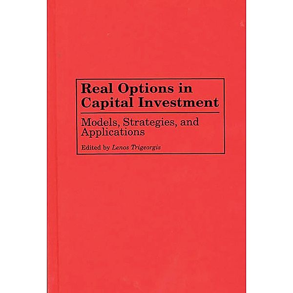 Real Options in Capital Investment, Lenos Trigeorgis