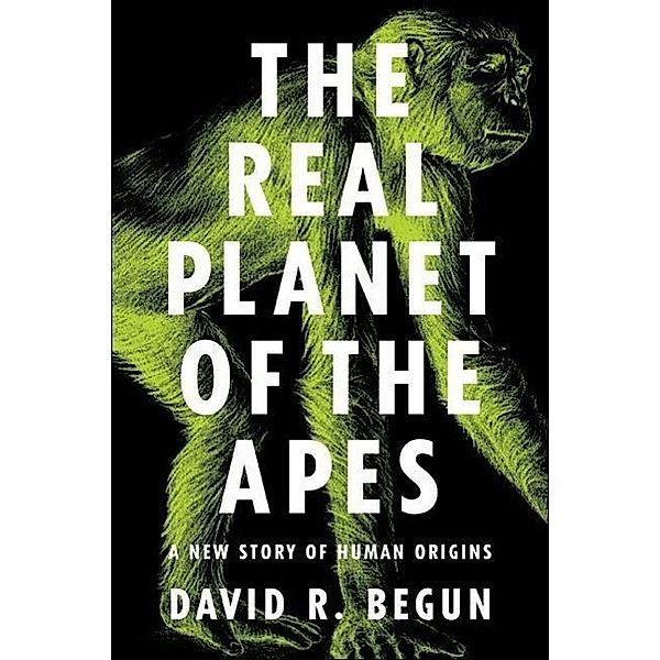 Real Planet of the Apes, David R. Begun