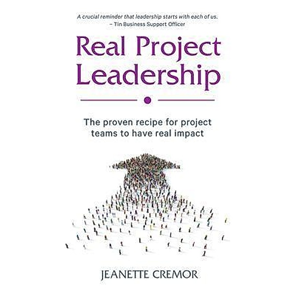 Real Project Leadership, Jeanette Cremor