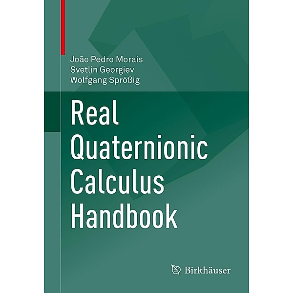 Real Quaternionic Calculus Handbook, João Pedro Morais, Svetlin Georgiev, Wolfgang Sprößig
