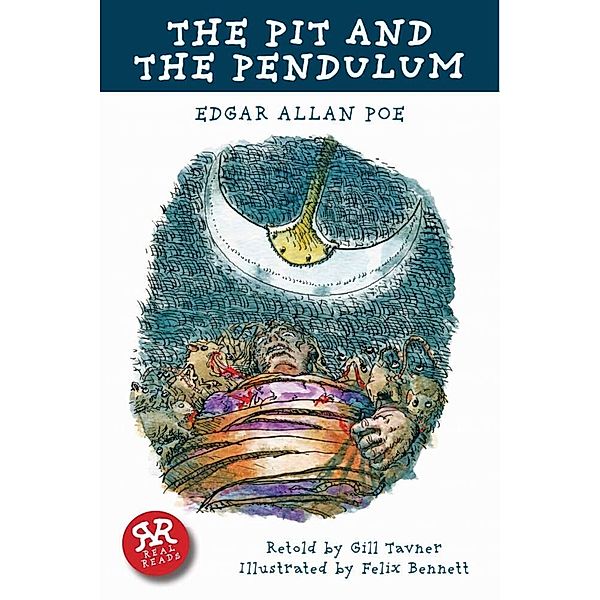 Real Reads / The Pit and the Pendulum, Edgar Allan Poe, Gill Tavner