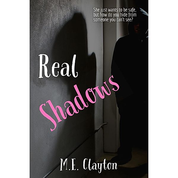 Real Shadows, M. E. Clayton