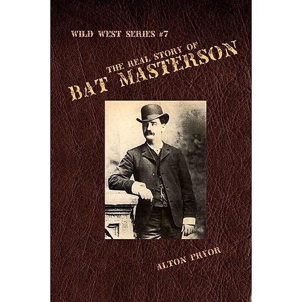 Real Story of Bat Masterson / Alton Pryor, Alton Pryor