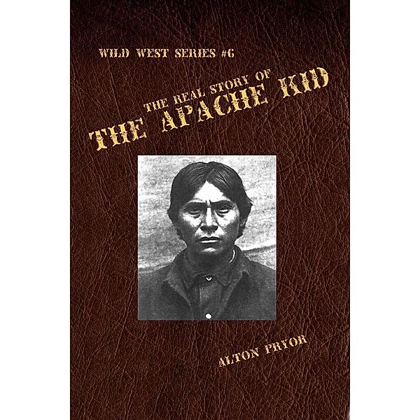 Real Story of the Apache Kid / Alton Pryor, Alton Pryor