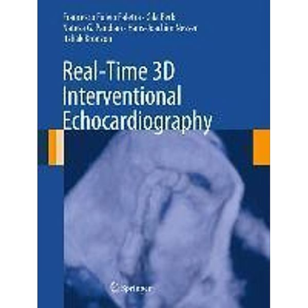 Real-Time 3D Interventional Echocardiography, Francesco Fulvio Faletra, Gila Perk, Natesa G. Pandian, Hans-Joachim Nesser, Itzhak Kronzon