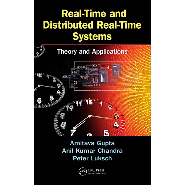 Real-Time and Distributed Real-Time Systems, Amitava Gupta, Anil Kumar Chandra, Peter Luksch
