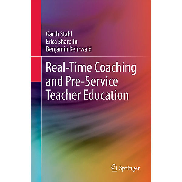 Real-Time Coaching and Pre-Service Teacher Education, Garth Stahl, Erica Sharplin, Benjamin Kehrwald