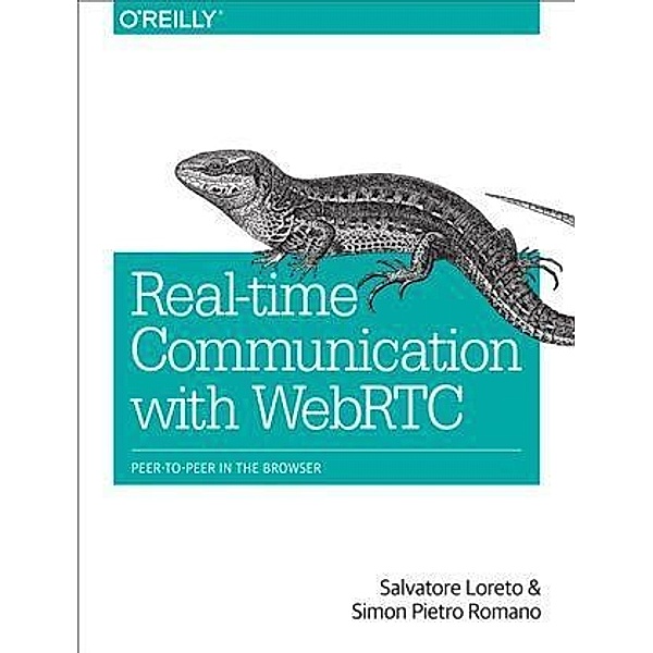 Real-Time Communication with WebRTC, Salvatore Loreto