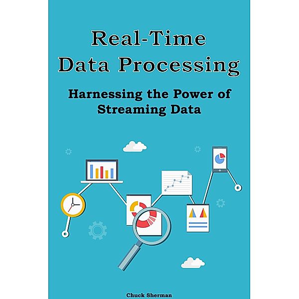 Real-Time Data Processing, Chuck Sherman