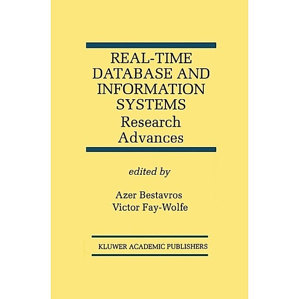 Real-Time Database and Information Systems: Research Advances / The Springer International Series in Engineering and Computer Science Bd.420