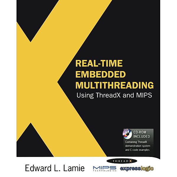 Real-Time Embedded Multithreading Using ThreadX and MIPS, Edward Lamie