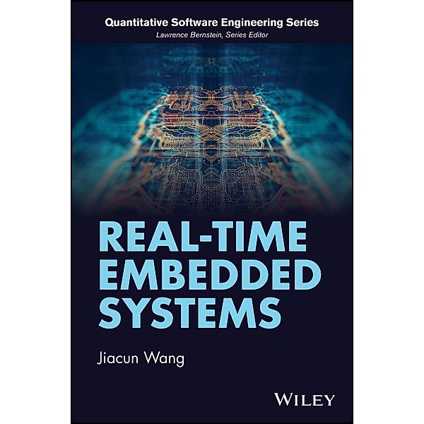Real-Time Embedded Systems / Quantitative Software Engineering Series, Jiacun Wang