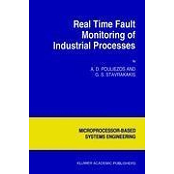 Real Time Fault Monitoring of Industrial Processes, George S. Stavrakakis, A. D. Pouliezos