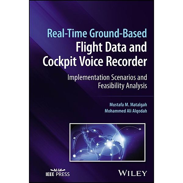 Real-Time Ground-Based Flight Data and Cockpit Voice Recorder, Mustafa M. Matalgah, Mohammed Ali Alqodah