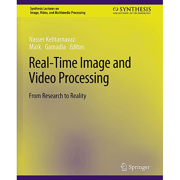 Real-Time Image and Video Processing, Nasser Kehtarnavaz, Mark Gamadia