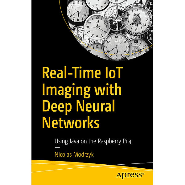 Real-Time IoT Imaging with Deep Neural Networks, Nicolas Modrzyk