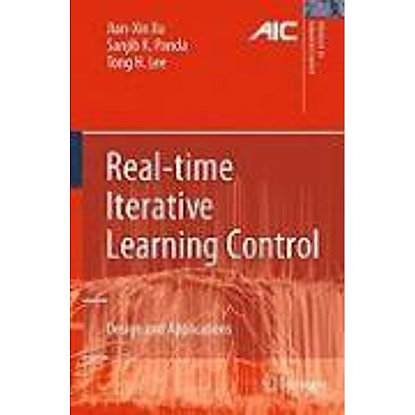 Real-time Iterative Learning Control / Advances in Industrial Control, Jian-Xin Xu, Sanjib K. Panda, Tong Heng Lee