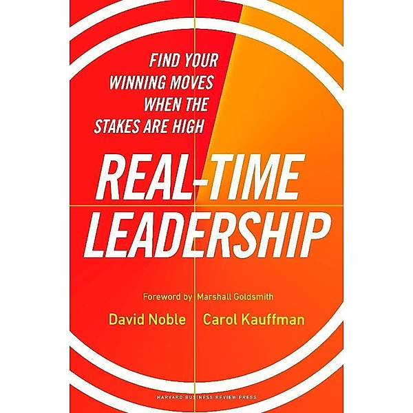 Real-Time Leadership, David Noble, Carol Kauffman