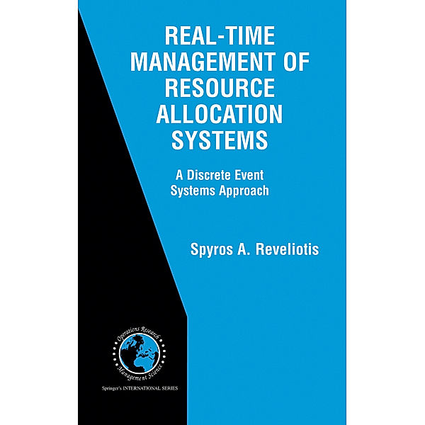 Real-Time Management of Resource Allocation Systems, Spyros A. Reveliotis