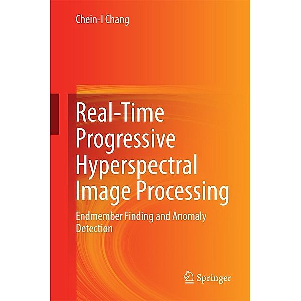 Real-Time Progressive Hyperspectral Image Processing, Chein-I Chang