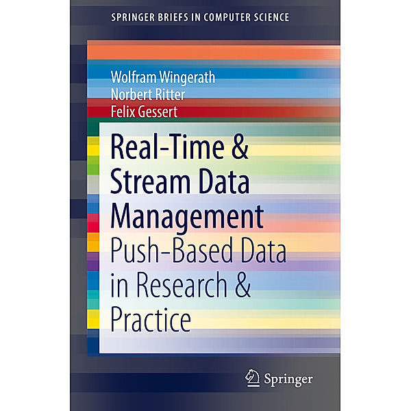 Real-Time & Stream Data Management, Wolfram Wingerath, Norbert Ritter, Felix Gessert