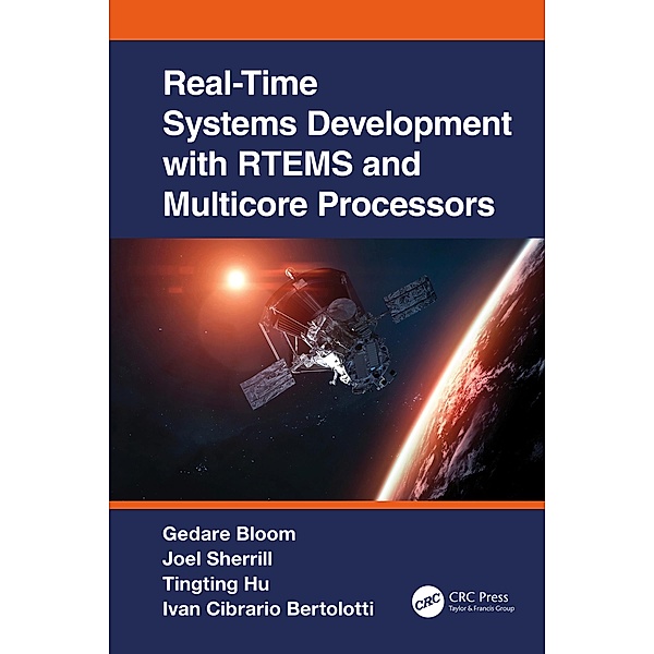 Real-Time Systems Development with RTEMS and Multicore Processors, Gedare Bloom, Joel Sherrill, Tingting Hu, Ivan Cibrario Bertolotti