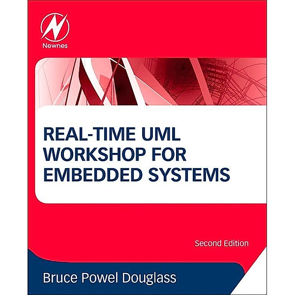 Real-Time UML Workshop for Embedded Systems, Bruce Powel Douglass