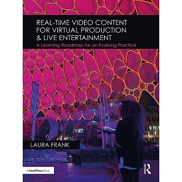 Real-Time Video Content for Virtual Production & Live Entertainment, Laura Frank