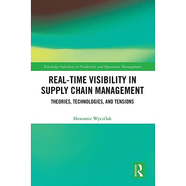 Real-Time Visibility in Supply Chain Management, Slawomir Wycislak