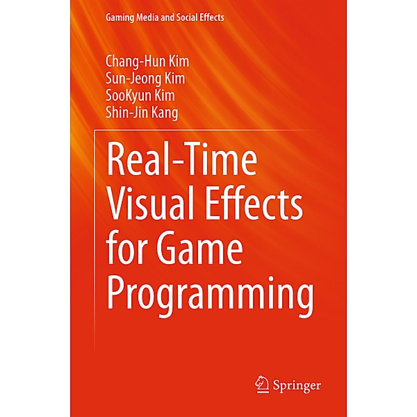 Real-Time Visual Effects for Game Programming, Chang-Hun Kim, Sun-Jeong Kim, Soo-Kyun Kim, Shin-Jin Kang