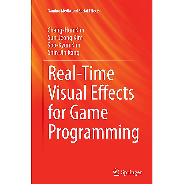 Real-Time Visual Effects for Game Programming, Chang-Hun Kim, Sun-Jeong Kim, Soo-Kyun Kim, Shin-Jin Kang