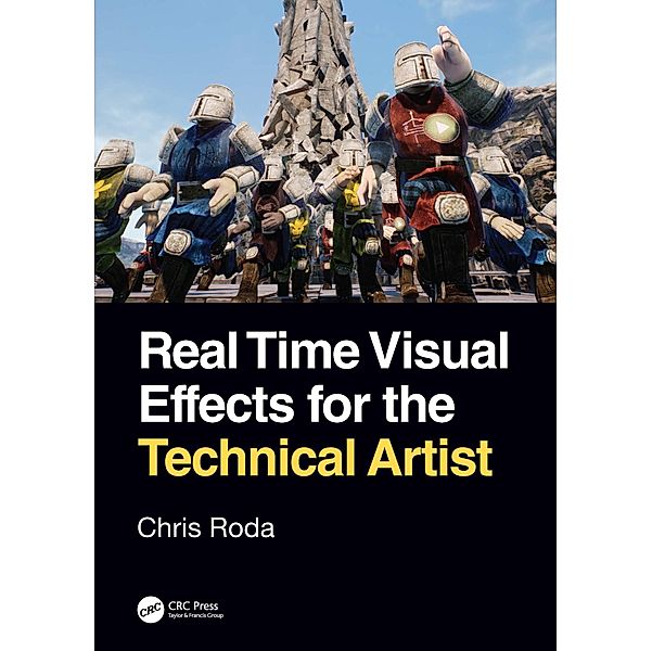 Real Time Visual Effects for the Technical Artist, Chris Roda