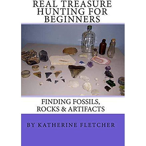 Real Treasure Hunting for Beginners, Katherine Fletcher