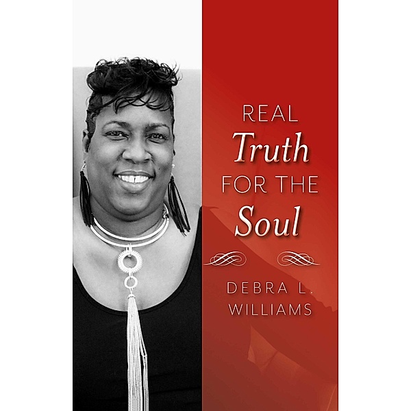 Real Truth for the Soul, Debra L. Williams