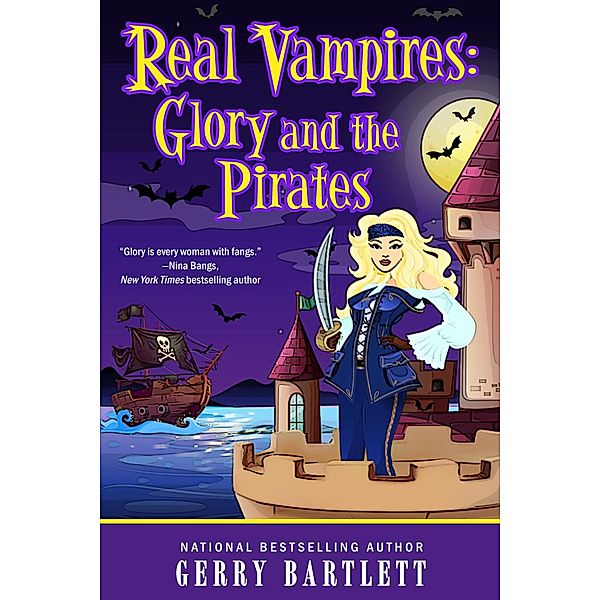 Real Vampires: Glory and the Pirates (The Real Vampires Series, #15) / The Real Vampires Series, Gerry Bartlett