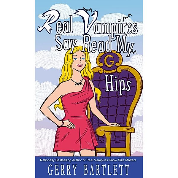 Real Vampires Say Read My Hips (The Real Vampires Series, #11), Gerry Bartlett